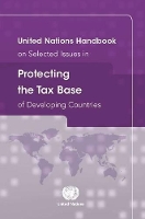 Book Cover for United Nations handbook on selected issues in protecting the tax base of developing countries by United Nations: Department of Public Information