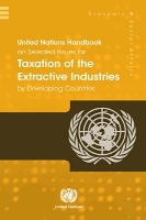 Book Cover for United Nations handbook on selected issues for taxation of the extractive industries by developing countries by United Nations: Department of Economic and Social Affairs