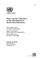 Book Cover for Report of the Committee on the Elimination of Racial Discrimination ninety-third session (31 July-25 August 2017); ninety-fourth session (20 November-8 December 2017); ninety-fifth session (23 April-1 by United Nations General Assembly, United Nations Committee on the Elimination of Racial Discrimination