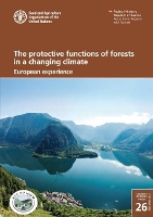 Book Cover for The protective functions of forests in a changing climate by Food and Agriculture Organization, Regions and Tourism Austrian Federal Ministry for Agriculture