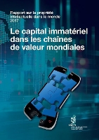 Book Cover for Rapport sur la propriété intellectuelle dans le monde 2017 - Le capital immatériel dans les chaînes de valeur mondiales by Wipo