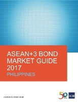 Book Cover for ASEAN+3 Bond Market Guide 2017: Philippines by Asian Development Bank