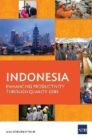 Book Cover for Indonesia: Enhancing Productivity through Quality Jobs by Asian Development Bank