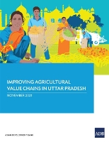 Book Cover for Improving Agricultural Value Chains in Uttar Pradesh by Asian Development Bank