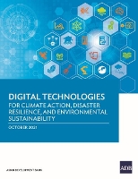 Book Cover for Digital Technologies for Climate Action, Disaster Resilience, and Environmental Sustainability by Asian Development Bank