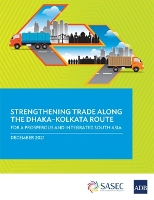 Book Cover for Strengthening Trade along the Dhaka-Kolkata Route by Asian Development Bank