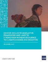 Book Cover for Gender-Inclusive Legislative Framework and Laws to Strengthen Women's Resilience to Climate Change and Disasters by Asian Development Bank