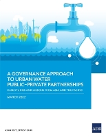 Book Cover for A Governance Approach to Urban Water Public–Private Partnerships by Asian Development Bank