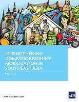 Book Cover for Strengthening Domestic Resource Mobilization in Southeast Asia by Asian Development Bank