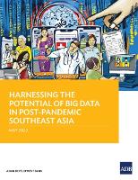 Book Cover for Harnessing the Potential of Big Data in Post-Pandemic Southeast Asia by Asian Development Bank