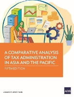 Book Cover for A Comparative Analysis of Tax Administration in Asia and the Pacific by Asian Development Bank