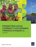 Book Cover for Promoting Local Currency Sustainable Finance in ASEAN+3 by Asian Development Bank