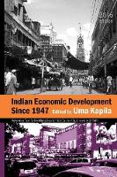 Book Cover for Indian Economic Development Since 1947 by Uma Kapila