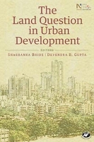 Book Cover for The Land Question in Urban Development by Shashanka Bhide