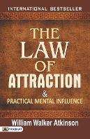 Book Cover for The Law of Attraction and Practical Mental Influence by William Walker Atkinson