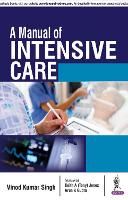 Book Cover for A Manual of Intensive Care by Vinod Kumar Singh