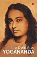 Book Cover for THE DEFINITIVE YOGANANDA by Paramhansa Yogananda