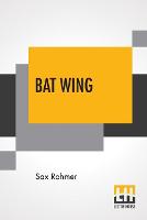 Book Cover for Bat Wing by Sax Rohmer