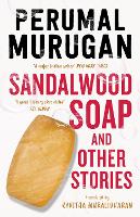 Book Cover for Sandalwood Soap and other Stories by Perumal Murugan