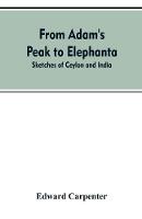 Book Cover for From Adam's Peak to Elephanta by Edward Carpenter