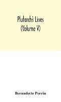 Book Cover for Plutarch'S Lives (Volume V) by Bernadotte Perrin