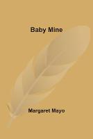 Cover for Baby Mine by Margaret Mayo