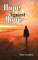 Book Cover for Hope Against Hope by Prof Vikas Sharma