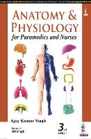 Book Cover for Anatomy and Physiology for Paramedics and Nurses by Ajay Kumar Singh