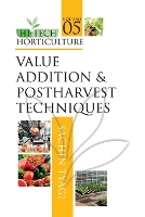 Book Cover for Value Addition and Postharvest Techniques: Vol.05: Hi Tech Horticulture by Sachin Tyagi