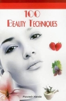 Book Cover for 100 Beauty Techniques by Parvesh Handa