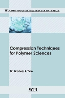 Book Cover for Compression Techniques for Polymer Sciences by Bradely S. Tice