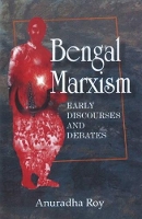 Book Cover for Bengal Marxism by Anuradha Roy