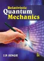 Book Cover for Relativistic Quantum Mechanics by J P Singh