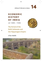 Book Cover for A People?s History of India 14 – Economy and Society of India during the Period of the Delhi Sultanate, c. 1200 to c. 1500 by Irfan Habib