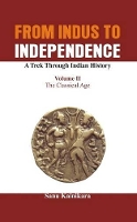 Book Cover for From Indus to Independence - A Trek Through Indian History The Classical Age by Dr Sanu Kainikara