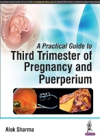 Book Cover for A Practical Guide to Third Trimester of Pregnancy & Puerperium by Alok Sharma