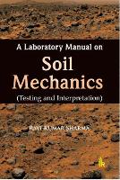 Book Cover for A Laboratory Manual on Soil Mechanics by Ravi Kumar Sharma