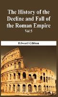 Book Cover for The History Of The Decline And Fall Of The Roman Empire - Vol 5 by Edward Gibbon