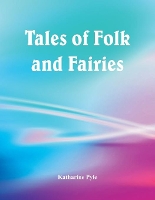 Book Cover for Tales of Folk and Fairies by Katharine Pyle