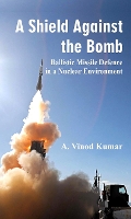 Book Cover for A Shield Against the Bomb by A.Vinod Kumar