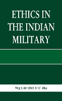 Book Cover for Ethics in the Indian Military by Dr. U. C. Jha