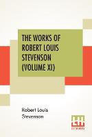 Book Cover for The Works Of Robert Louis Stevenson (Volume XI) by Robert Louis Stevenson