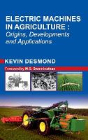 Book Cover for Electric Machines in Agriculture: Origin,Development and Applications by Kevin Desmond