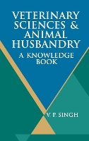 Book Cover for Veterinary Sciences and Animal Husbandry: A Knowledge Book by V.P. Singh