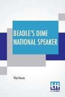 Book Cover for Beadle's Dime National Speaker by Various