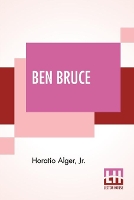 Book Cover for Ben Bruce by Horatio, Jr Alger