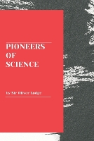 Book Cover for Pioneers of Science by Sir Oliver Lodge