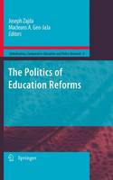 Book Cover for The Politics of Education Reforms by Joseph Zajda