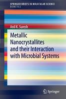 Book Cover for Metallic Nanocrystallites and their Interaction with Microbial Systems by Anil K. Suresh