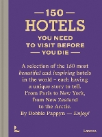 Book Cover for 150 Hotels You Need to Visit before You Die by Debbie Pappyn